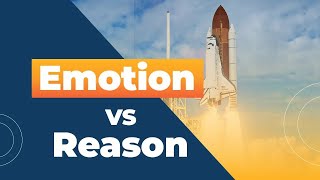 Emotion vs Reason