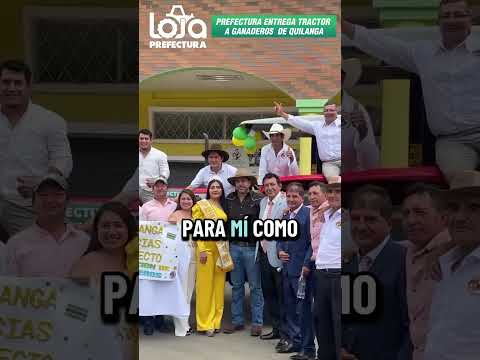La Prefectura de Loja entregó un moderno tractor agrovial Massey Ferguson a el GAD de Quilanga