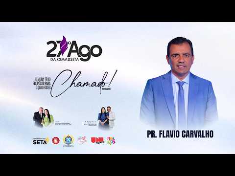 Pr. FLAVIO CARVALHO | Culto SÁBADO DE MANHÃ da 27ª AGO CIMADSETA