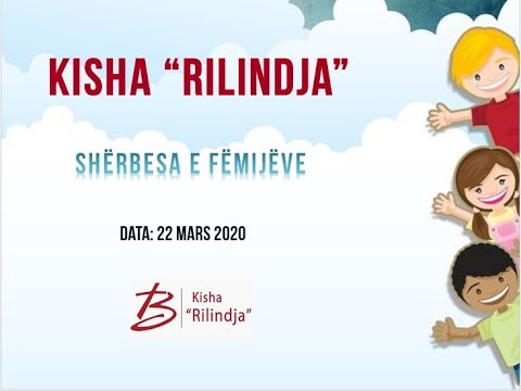 Sherbesa Online, 22 Mars 2020, Sherbesa e Femijeve - Kisha Rilindja