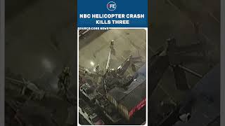 NBC News Helicopter Crashes In Los Angeles, Killing Three In Deadly Aviation Accident