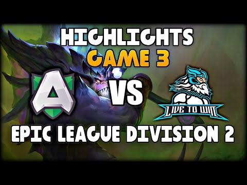 Alliance vs Live To Win EPIC LEAGUE DIVISION 2 ● Grand Finals ● Game 3 ● BO5