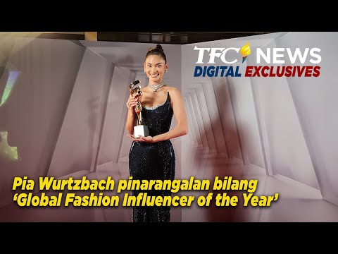 Pia Wurtzbach pinarangalan bilang Global Fashion Influencer of the Year TFC News Digital