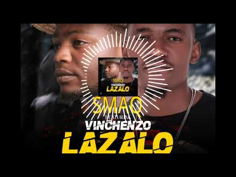 SmaQ - Lazalo (ft. Vinchenzo) Prod. DJ Mzenga Man