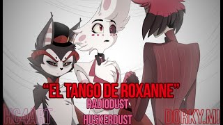 El Tango de Roxanne (RadioDust &amp; Huskerdust Comic Video) ft. Dorky.mi