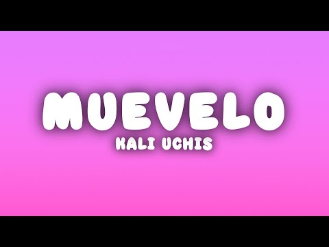 Kali Uchis - Muévelo (Letra/Lyrics)
