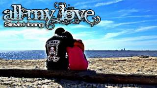 All My Love - Stevie Hoang [lyrics + dl]