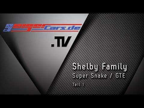 Shelby Family Teil 1 / Super Snake, GTE