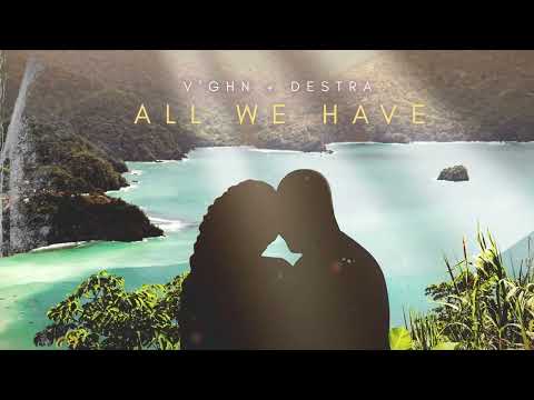 V'ghn x Destra - All We Have (2024 Soca)
