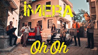 İMERA - Oh Oh [Yeni Tekli - Video 2019]