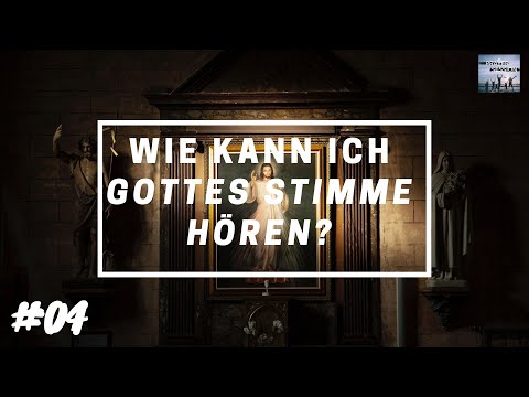 Wie kann ich Gottes Stimme hören? | [Session #04]