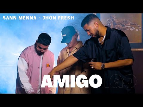 Sann Menna x Jhon Fresh - Amigo ( Video Oficial )