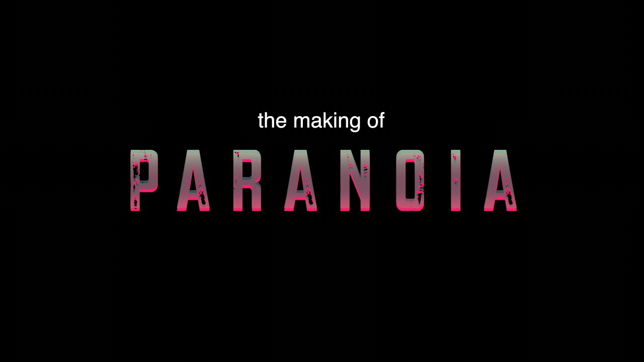 The Making of Paranoia