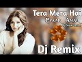 Tera Mera Hai Pyar Amar Dj Remix Song||💕 Pakistani Ost Song 💕||Love Remix Song 2024|Dj Suraj Aligarh