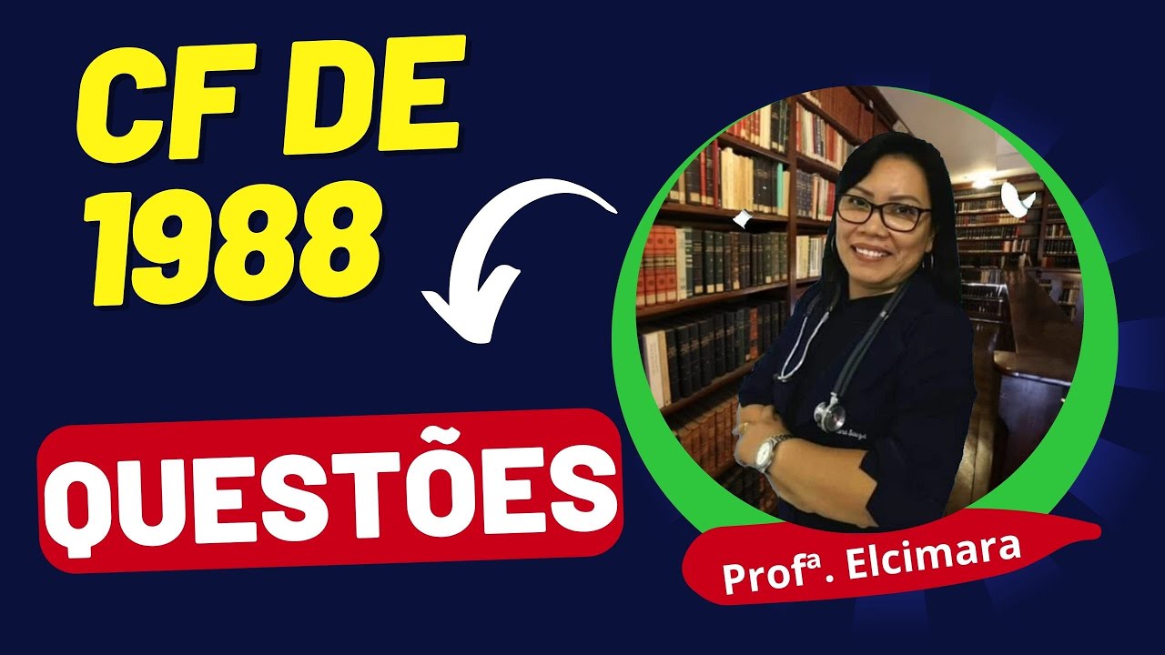 CONSTITUIÇÃO FEDERAL DE 1988 - RESOLUÇÃO DE QUESTÕES