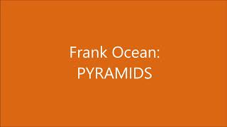 Frank Ocean - Pyramids