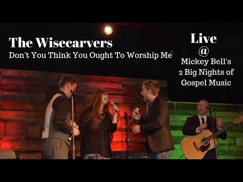 Don't You Think You Ought To Worship Me - The Wisecarvers - Dixie Gospel Caravan Gospel Series