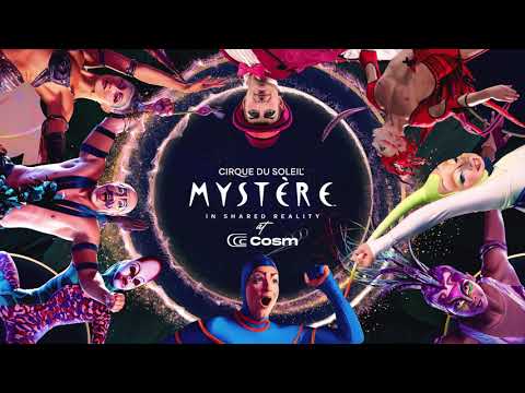 Mystère by Cirque du Soleil in Shared Reality at Cosm
