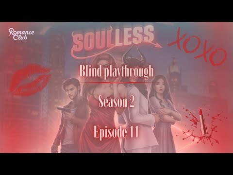 🖤First Time Playing Soulless | Romance Club Blind NSFW Playthrough | S2 Ep 11: A Life for a Soul🖤