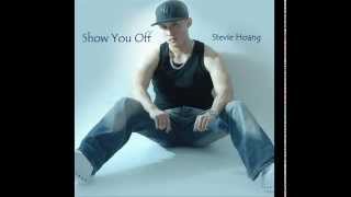 Stevie Hoang - Show You Off