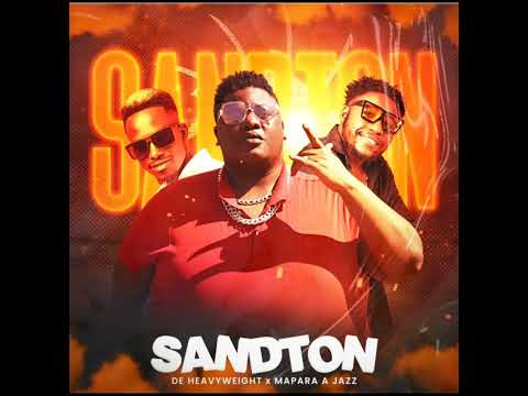 De heavyweight x Mapara a Jazz - Sandton (official audio)