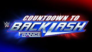 Countdown to WWE Backlash France: May 4 2024