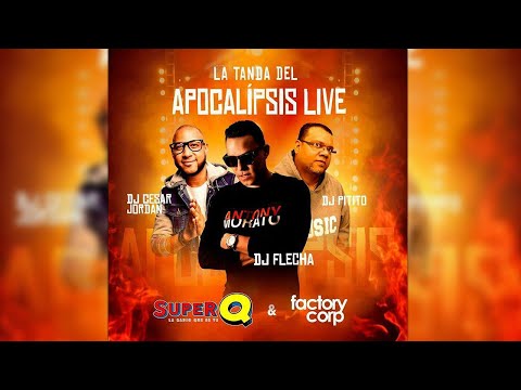 La Tanda Del Apocalipsis Live - @DjCesarJordanJr, @DjFlechaOficial & @Dj.Pitito (2020)
