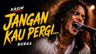 Download lagu KASIH JANGAN KAU PERGI | ROCK NOSTALGIA BUNGA | NRAI mp3