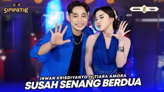 Download lagu SUSAH SENANG BERDUA - TIARA AMORA ft IRWAN KRISDIYANTO - SIMPATIK MUSIC mp3