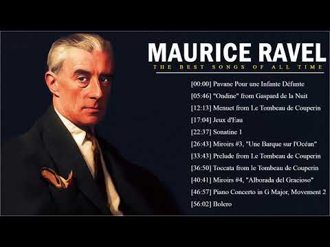 Maurice Ravel Full Album | The Best Songs Of Maurice Ravel