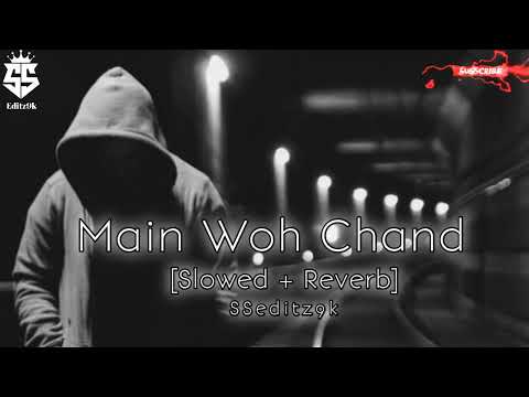 Main Woh Chand [SLOWED + REVERB] || After breakup song💔| Use headphone 🎧| 