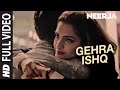 GEHRA ISHQ Full Video Song | NEERJA | Sonam Kapoor, Shekhar Ravjiani | Prasoon Joshi | T-Series