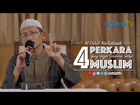 Kajian Kitab Al-Ushul Ats-Tsalatsah: 4 Hal Wajib Diketahui Setiap Muslim - Ustadz Badru Salam, Lc