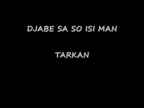 Tarkan Sulejmanovski  - Djabe sa so isi man ( Text )