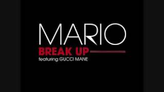 Mario - Break Up ft. Gucci Mane and Sean Garrett