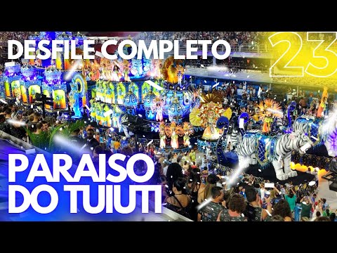Desfile PARAISO DO TUIUTI 2023 Completo em 4K