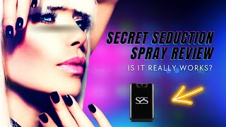 Secret Seduction Spray Review - Secret Seduction Spray Pheromone - Secret Seduction Spray for Men -