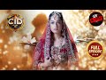 Purvi को क्यों बनना पड़ा एक Bride? | CID | सी.आई.डी | Latest Episode | 26 