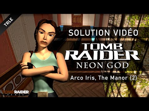 [TRLE] Tomb Raider : Neon God (2006) - #03 - Arco Iris, The Manor (2)