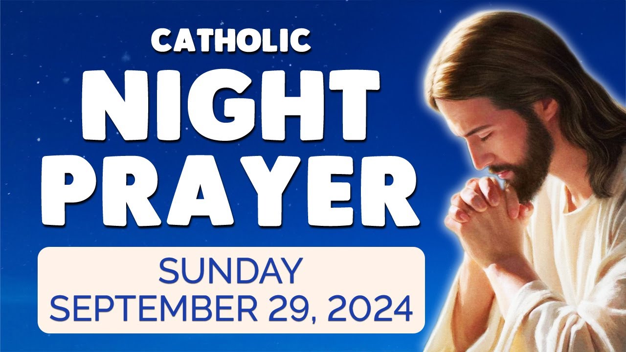 🙏 Catholic NIGHT PRAYER TONIGHT 🙏 Sunday September 29, 2024 Prayers