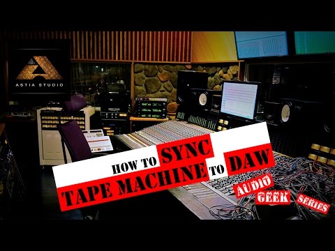 Astia-studio's Audio Geek Series ep01 - How to sync tape machine to DAW