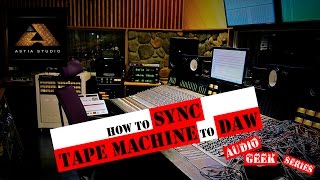 Astia-studio's Audio Geek Series ep01 - How to sync tape machine to DAW