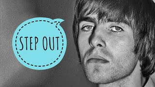 LIAM GALLAGHER - STEP OUT (oasis)