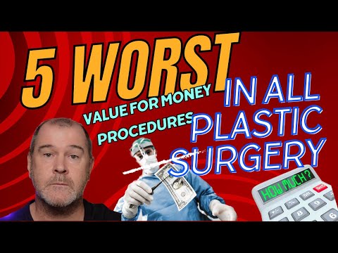 The 5 WORST value for money procedures in plastic surgery!