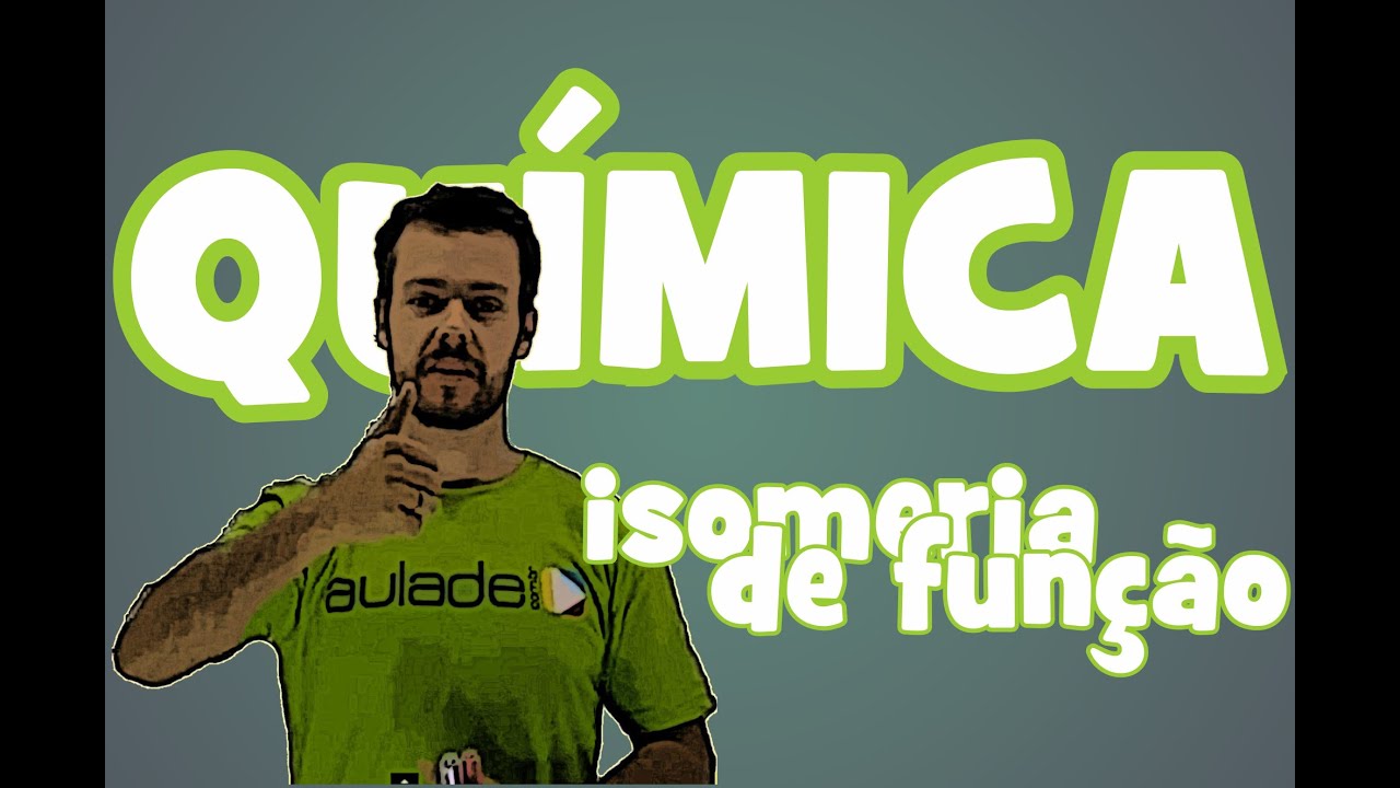 Química - Isomeria Plana: Isomeria de Função