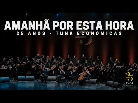 Tuna Económicas: 25 Anos | Amanhã Por Esta Hora