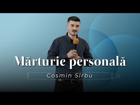 Cosmin Sîrbu - Mărturie personală