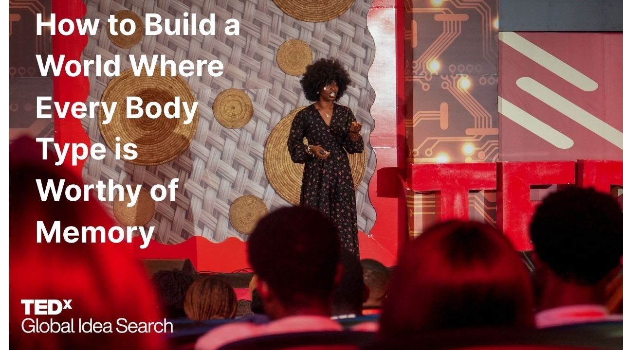 How to Build a World Where Every Body is Worthy of Memory   | Eva Chisom Chukwunelo | TEDxLagos