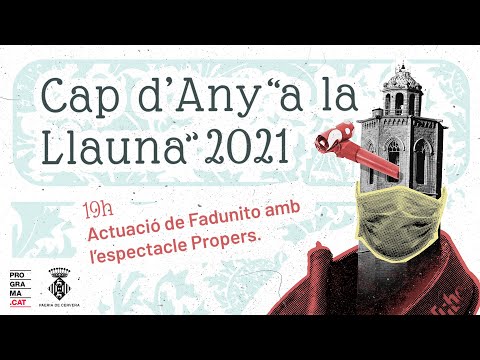 Cap d'Any "a la llauna" 2021 - Espectacle familiar 'Propers' de FADUNITO