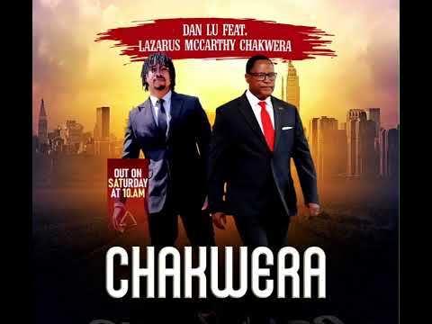 Dan Lu feat Lazarus Mccarthy Chakwera - Chakwera
